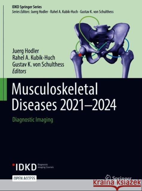 Musculoskeletal Diseases 2021-2024: Diagnostic Imaging Juerg Hodler Rahel A. Kubik-Huch Gustav K. Vo 9783030712808 Springer