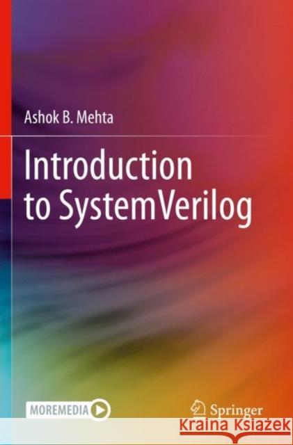 Introduction to Systemverilog Mehta, Ashok B. 9783030713218 Springer International Publishing