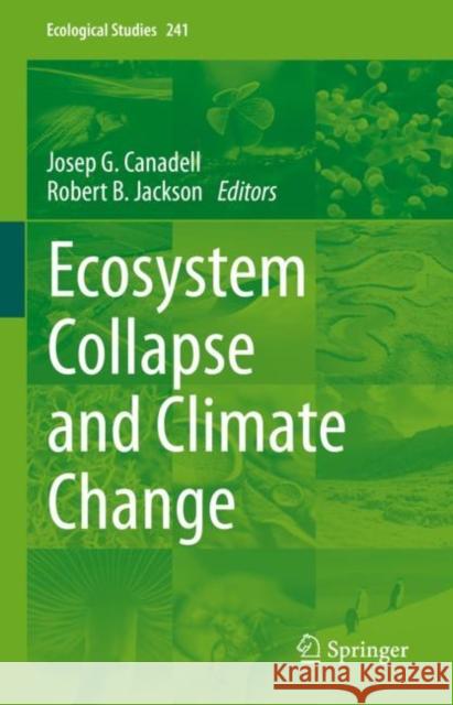 Ecosystem Collapse and Climate Change Josep G. Canadell Robert B. Jackson 9783030713294 Springer