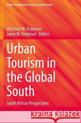 Urban Tourism in the Global South: South African Perspectives Rogerson, Christian M. 9783030715496