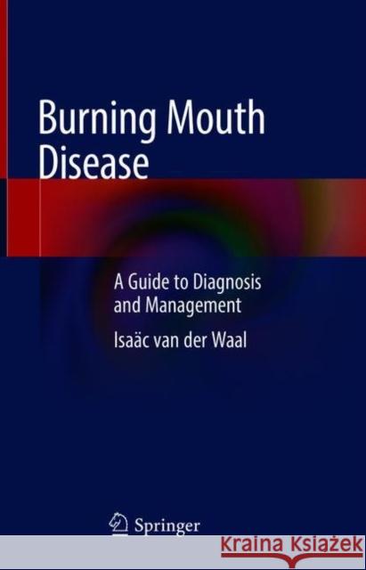 Burning Mouth Disease: A Guide to Diagnosis and Management Isa Va 9783030716394 Springer