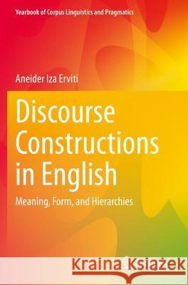 Discourse Constructions in English: Meaning, Form, and Hierarchies Iza Erviti, Aneider 9783030716820 Springer International Publishing