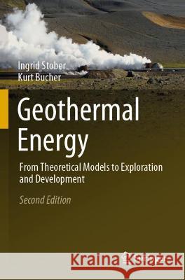 Geothermal Energy: From Theoretical Models to Exploration and Development Stober, Ingrid 9783030716875