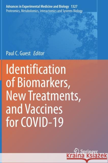 Identification of Biomarkers, New Treatments, and Vaccines for Covid-19 Paul C. Guest 9783030716967 Springer