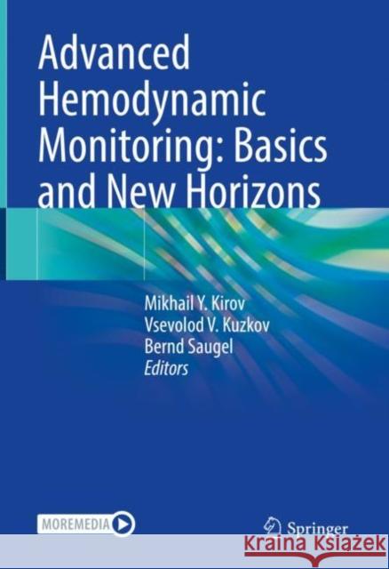 Advanced Hemodynamic Monitoring: Basics and New Horizons Mikhail Kirov Vsevolod Kuzkov Bernd Saugel 9783030717513 Springer