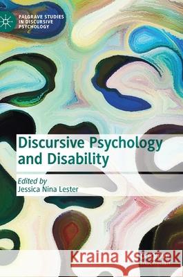 Discursive Psychology and Disability Jessica Nina Lester 9783030717599