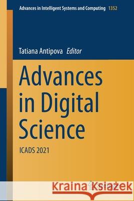 Advances in Digital Science: Icads 2021 Tatiana Antipova 9783030717810