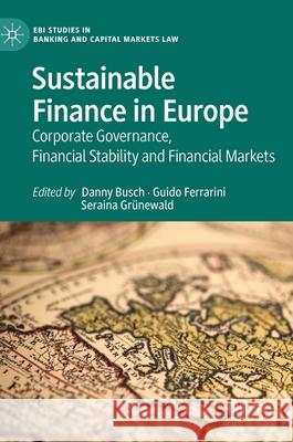 Sustainable Finance in Europe: Corporate Governance, Financial Stability and Financial Markets Danny Busch Guido Ferrarini Seraina Gr 9783030718336 Palgrave MacMillan