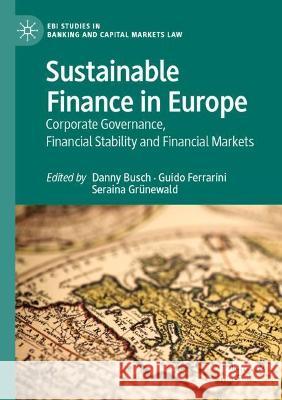 Sustainable Finance in Europe: Corporate Governance, Financial Stability and Financial Markets Danny Busch Guido Ferrarini Seraina Grunewald 9783030718367