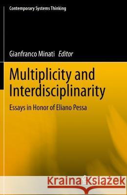 Multiplicity and Interdisciplinarity: Essays in Honor of Eliano Pessa Minati, Gianfranco 9783030718794