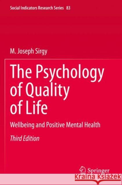 The Psychology of Quality of Life: Wellbeing and Positive Mental Health Sirgy, M. Joseph 9783030718909 Springer International Publishing