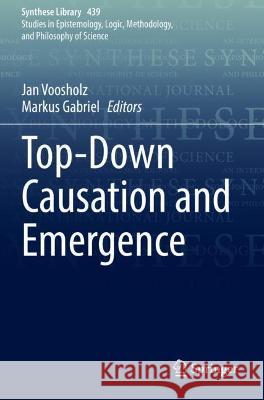 Top-Down Causation and Emergence  9783030719012 Springer International Publishing