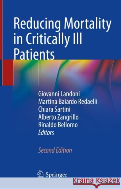Reducing Mortality in Critically Ill Patients Giovanni Landoni Martina Baiard Chiara Sartini 9783030719166 Springer