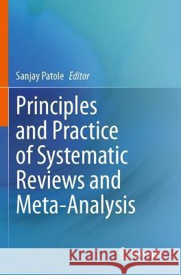 Principles and Practice of Systematic Reviews and Meta-Analysis  9783030719234 Springer International Publishing