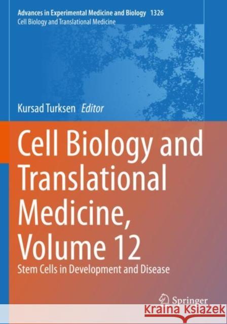 Cell Biology and Translational Medicine, Volume 12: Stem Cells in Development and Disease Turksen, Kursad 9783030719357