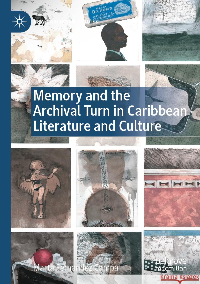 Memory and the Archival Turn in Caribbean Literature and Culture Marta Fern?nde 9783030721374