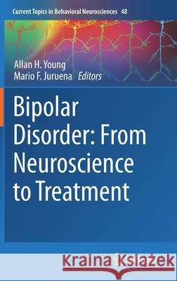 Bipolar Disorder: From Neuroscience to Treatment Allan H. Young Mario F. Juruena 9783030721428 Springer