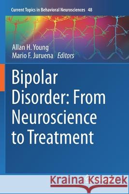 Bipolar Disorder: From Neuroscience to Treatment Allan H. Young Mario F. Juruena 9783030721459 Springer