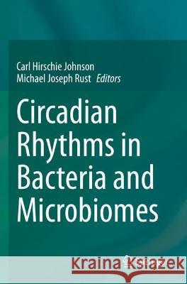 Circadian Rhythms in Bacteria and Microbiomes  9783030721602 Springer International Publishing