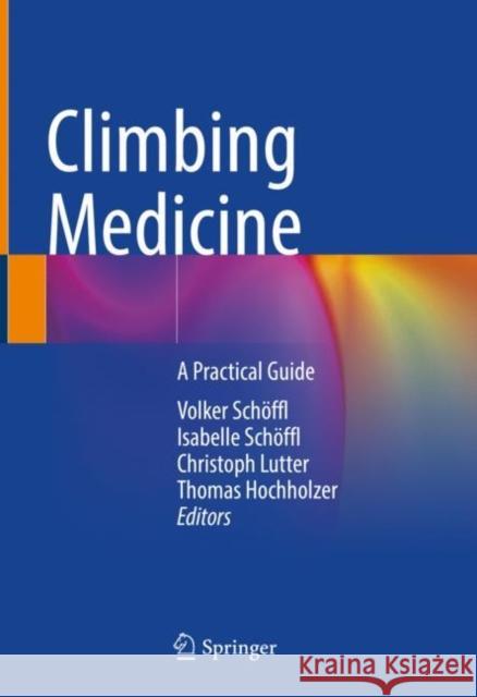 Climbing Medicine: A Practical Guide Sch Isabelle Sch 9783030721831 Springer