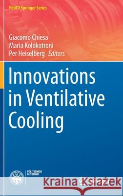 Innovations in Ventilative Cooling Giacomo Chiesa Maria Kolokotroni Per Heiselberg 9783030723842 Springer