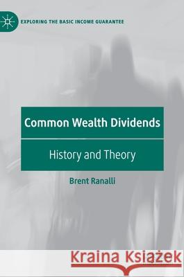 Common Wealth Dividends: History and Theory Brent Ranalli 9783030724153 Palgrave MacMillan