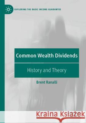 Common Wealth Dividends: History and Theory Ranalli, Brent 9783030724184 Springer International Publishing