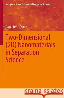 Two-Dimensional (2d) Nanomaterials in Separation Science Das, Rasel 9783030724597 Springer International Publishing