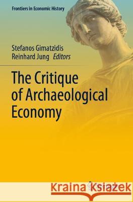 The Critique of Archaeological Economy  9783030725419 Springer International Publishing
