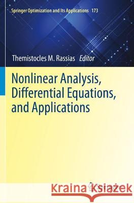 Nonlinear Analysis, Differential Equations, and Applications Themistocles M. Rassias   9783030725655 Springer Nature Switzerland AG