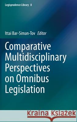 Comparative Multidisciplinary Perspectives on Omnibus Legislation Ittai Bar-Siman-Tov 9783030727475 Springer