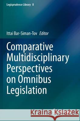 Comparative Multidisciplinary Perspectives on Omnibus Legislation  9783030727505 Springer International Publishing