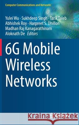 6g Mobile Wireless Networks Yulei Wu Sukhdeep Singh Tarik Taleb 9783030727765