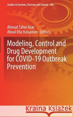 Modeling, Control and Drug Development for Covid-19 Outbreak Prevention Ahmad Taher Azar Aboul Ella Hassanien 9783030728335 Springer