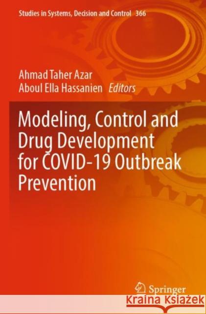 Modeling, Control and Drug Development for COVID-19 Outbreak Prevention Ahmad Taher Azar Aboul Ella Hassanien 9783030728366 Springer