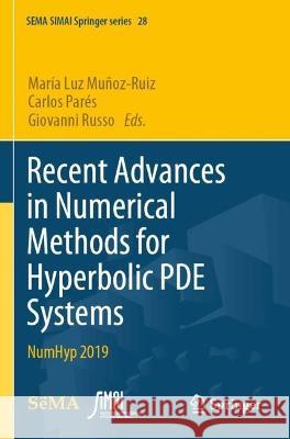 Recent Advances in Numerical Methods for Hyperbolic PDE Systems: NumHyp 2019 Muñoz-Ruiz, María Luz 9783030728526 Springer International Publishing