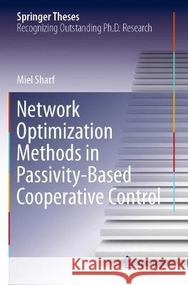 Network Optimization Methods in Passivity-Based Cooperative Control Miel Sharf 9783030729936 Springer International Publishing