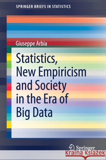 Statistics, New Empiricism and Society in the Era of Big Data Giuseppe Arbia 9783030730291