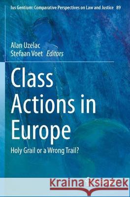 Class Actions in Europe: Holy Grail or a Wrong Trail? Uzelac, Alan 9783030730383