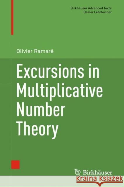 Excursions in Multiplicative Number Theory Ramar 9783030731687 Birkhauser
