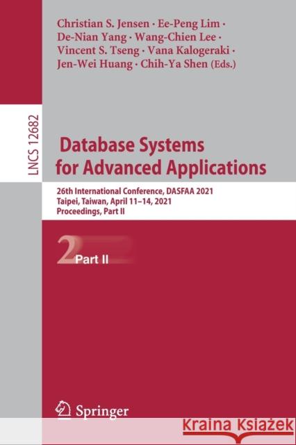 Database Systems for Advanced Applications: 26th International Conference, Dasfaa 2021, Taipei, Taiwan, April 11-14, 2021, Proceedings, Part II Christian S. Jensen Ee-Peng Lim De-Nian Yang 9783030731960 Springer