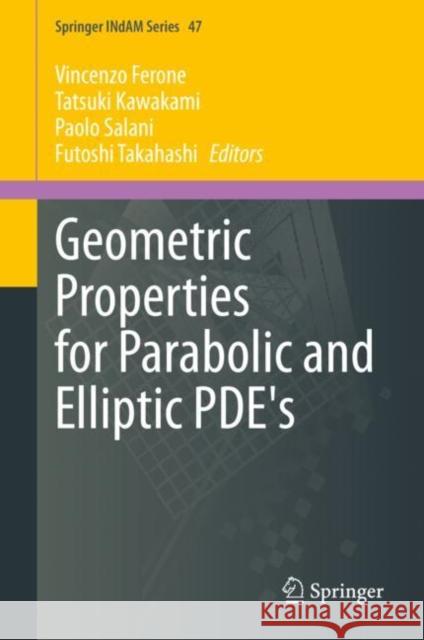 Geometric Properties for Parabolic and Elliptic Pde's Vincenzo Ferone Tatsuki Kawakami Paolo Salani 9783030733629 Springer