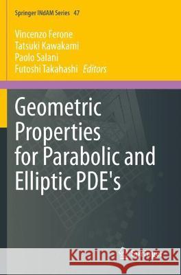 Geometric Properties for Parabolic and Elliptic Pde's Ferone, Vincenzo 9783030733650