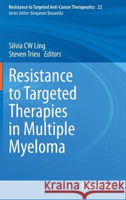 Resistance to Targeted Therapies in Multiple Myeloma Silvia Ling Steven Trieu 9783030734398 Springer