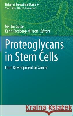 Proteoglycans in Stem Cells: From Development to Cancer G Karin Forsberg-Nilsson 9783030734527 Springer