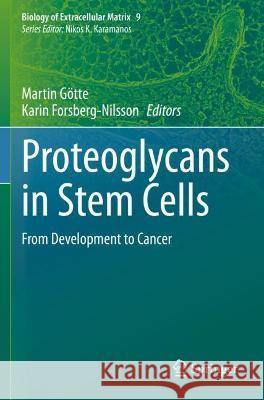 Proteoglycans in Stem Cells: From Development to Cancer Götte, Martin 9783030734558 Springer International Publishing