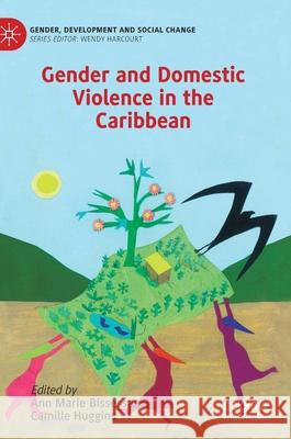 Gender and Domestic Violence in the Caribbean Ann Marie Bissessar Camille Huggins 9783030734718 Palgrave MacMillan