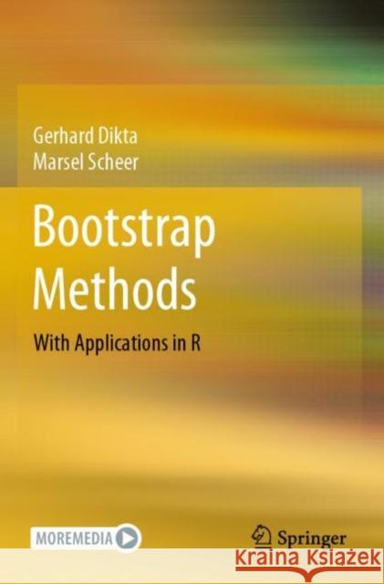 Bootstrap Methods: With Applications in R Dikta, Gerhard 9783030734824 Springer International Publishing