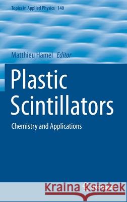 Plastic Scintillators: Chemistry and Applications Matthieu Hamel 9783030734879 Springer