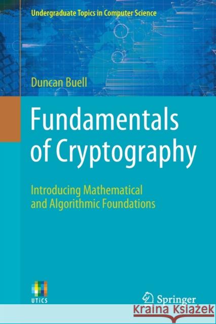 Fundamentals of Cryptography: Introducing Mathematical and Algorithmic Foundations Duncan Buell 9783030734916 Springer